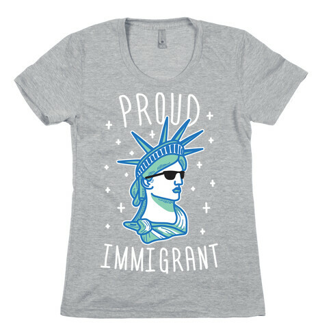 Proud Immigrant Liberty Womens T-Shirt