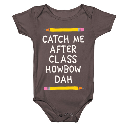 Catch Me After Class Howbow Dah Baby One-Piece