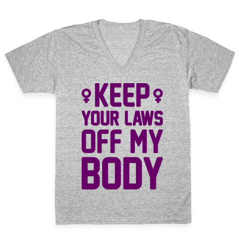 Keep Your Laws Off My Body (Female) V-Neck Tee Shirt