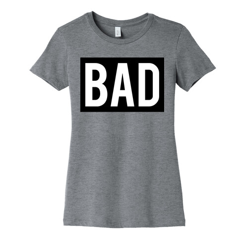 Bad (Bad and Boujee Pair)  Womens T-Shirt