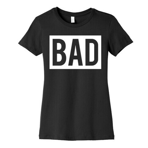 Bad (Bad and Boujee Pair) Womens T-Shirt