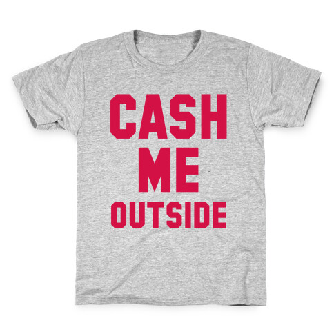 Cash Me Outside (Cash Me Outside Howbowdah Pair) Kids T-Shirt