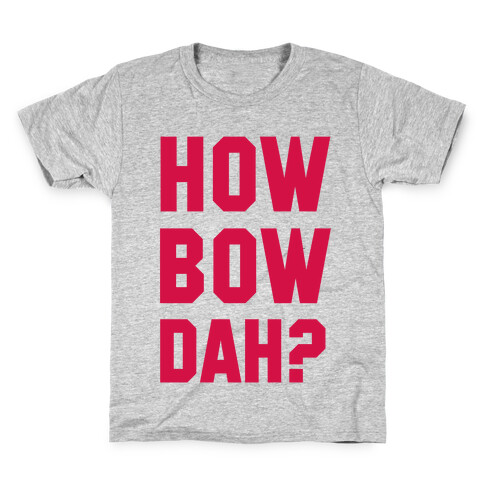 Howbowdah? (Cash Me Outside Howbowdah Pair) Kids T-Shirt