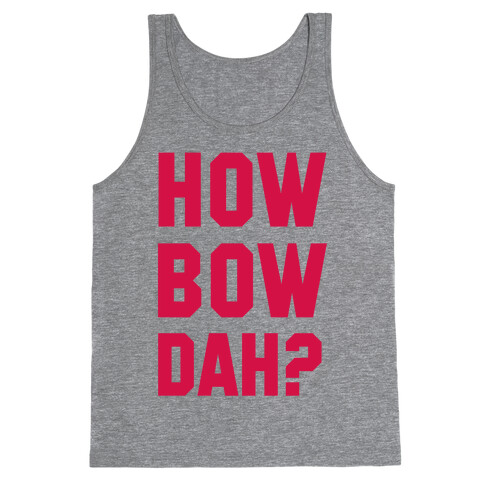 Howbowdah? (Cash Me Outside Howbowdah Pair) Tank Top