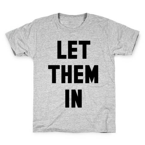 Let Them In Kids T-Shirt