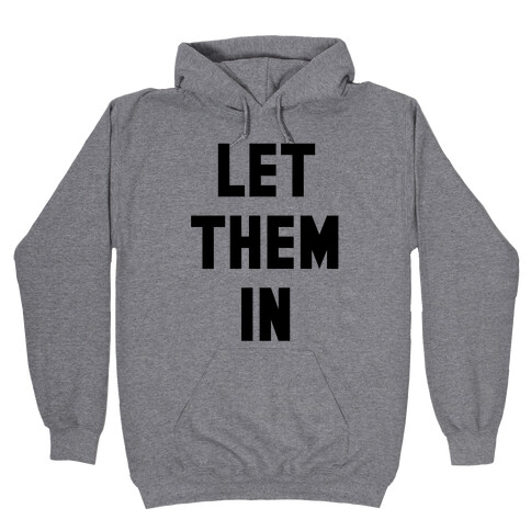 Let Them In Hooded Sweatshirt