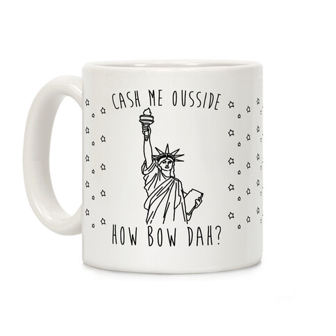 Cash Me Ousside Lady Liberty Parody Coffee Mug