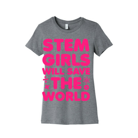 Stem Girls Will Save the World (Pink) Womens T-Shirt