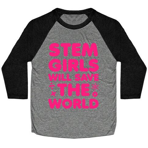 Stem Girls Will Save the World (Pink) Baseball Tee