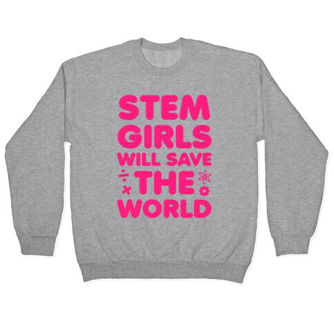 Stem Girls Will Save the World (Pink) Pullover