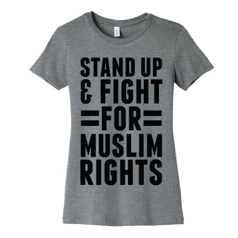 Stand Up & Fight For Muslim Rights Womens T-Shirt