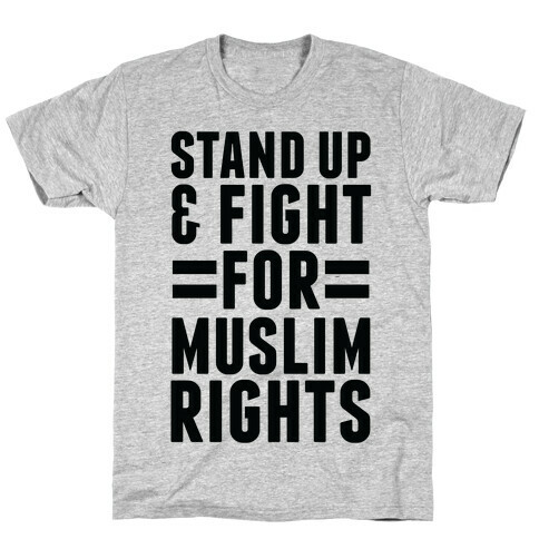 Stand Up & Fight For Muslim Rights T-Shirt