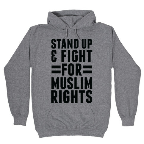 Stand Up & Fight For Muslim Rights Hooded Sweatshirt