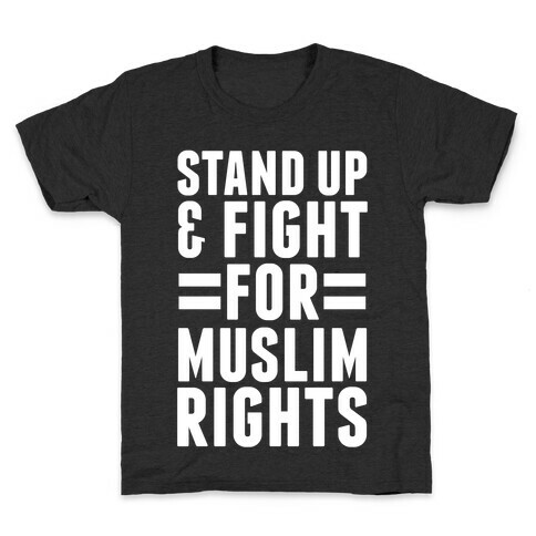 Stand Up & Fight For Muslim Rights Kids T-Shirt