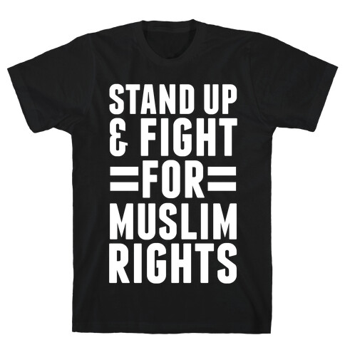 Stand Up & Fight For Muslim Rights T-Shirt
