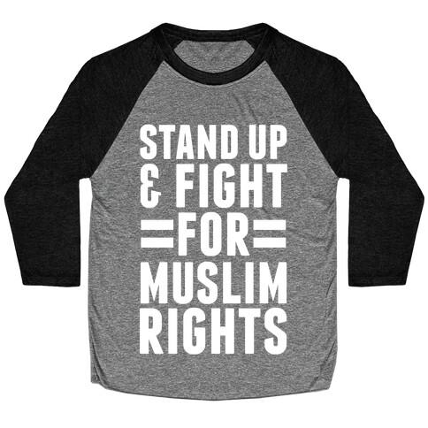 Stand Up & Fight For Muslim Rights Baseball Tee