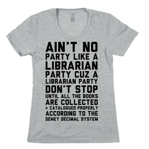 Ain't No Party Like A Librarian Party Womens T-Shirt