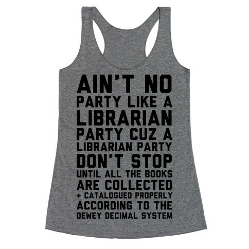 Ain't No Party Like A Librarian Party Racerback Tank Top