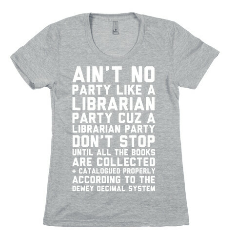 Ain't No Party Like A Librarian Party Womens T-Shirt
