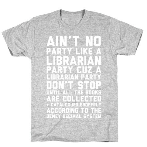 Ain't No Party Like A Librarian Party T-Shirt