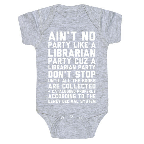 Ain't No Party Like A Librarian Party Baby One-Piece