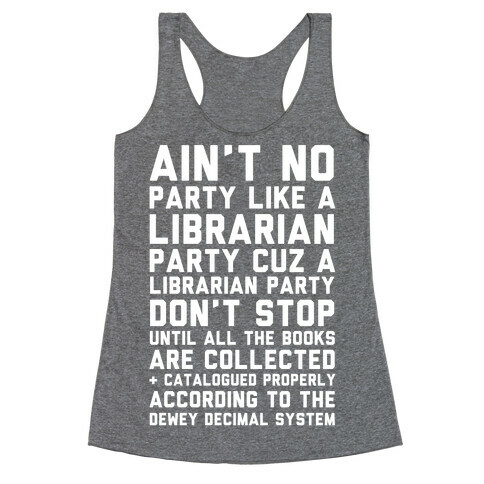 Ain't No Party Like A Librarian Party Racerback Tank Top