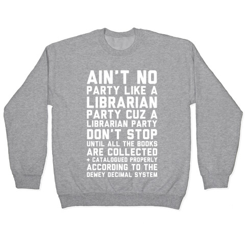 Ain't No Party Like A Librarian Party Pullover