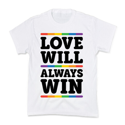 Love Will Always Win Kids T-Shirt