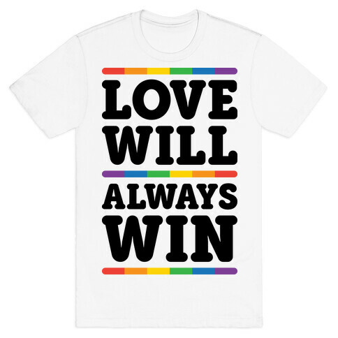 Love Will Always Win T-Shirt