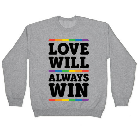 Love Will Always Win Pullover