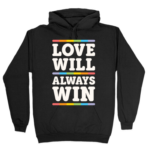 Love Will Always Win Hooded Sweatshirt