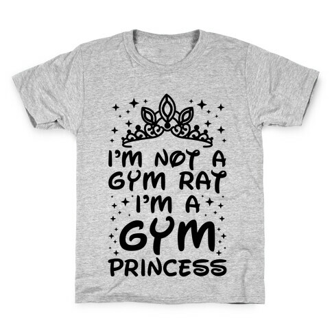 I'm Not A Gym Rat I'm A Gym Princess Kids T-Shirt