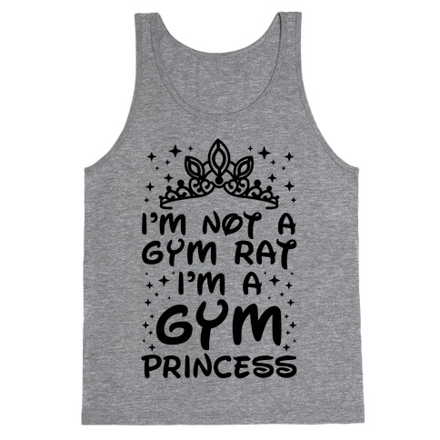 I'm Not A Gym Rat I'm A Gym Princess Tank Top