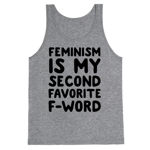 Feminism Is My Second Favorite F-Word Tank Top
