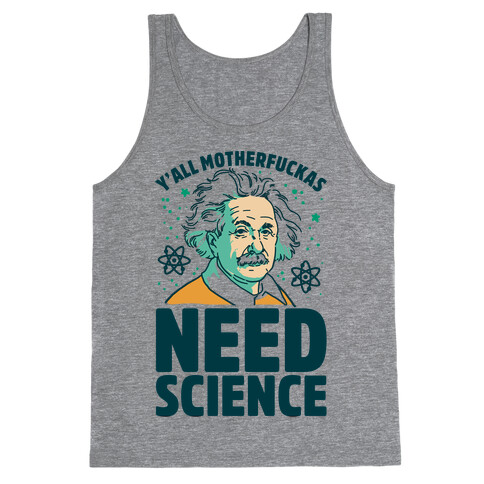 Y'all MotherF***as Need Science Tank Top