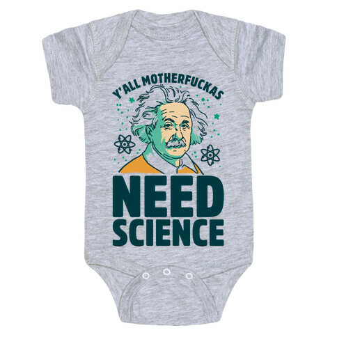 Y'all MotherF***as Need Science Baby One-Piece