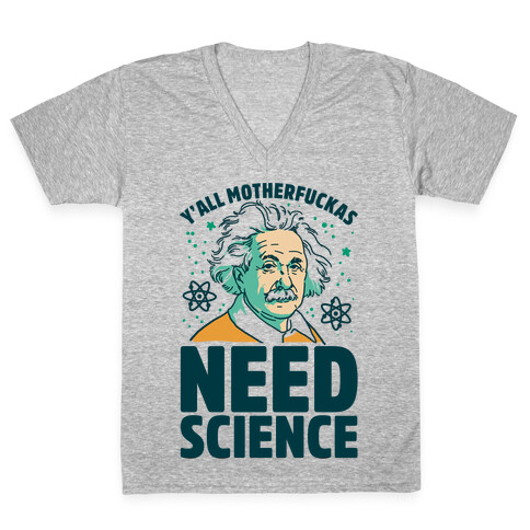 Y'all MotherF***as Need Science V-Neck Tee Shirt