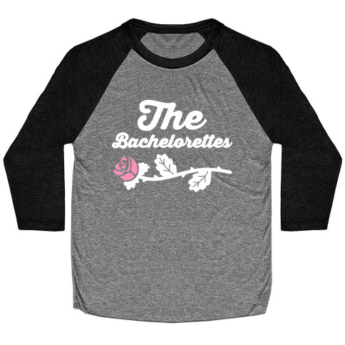 The Bachelorettes Baseball Tee