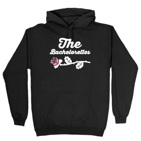 The Bachelorettes Hooded Sweatshirt