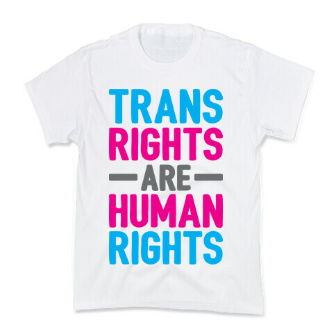 Trans Rights Are Human Rights Kids T-Shirt