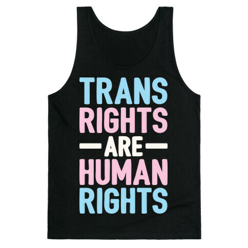 Trans Rights Are Human Rights Tank Top