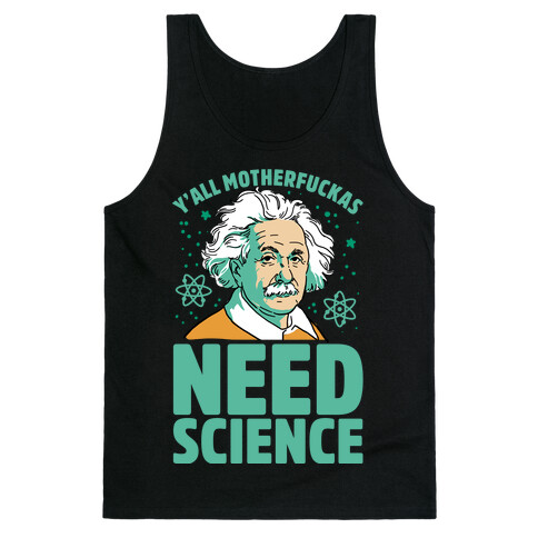 Y'all MothaF***as Need Science Tank Top