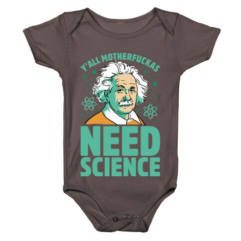 Y'all MothaF***as Need Science Baby One-Piece