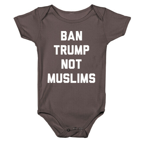 Ban Trump Not Muslims Baby One-Piece