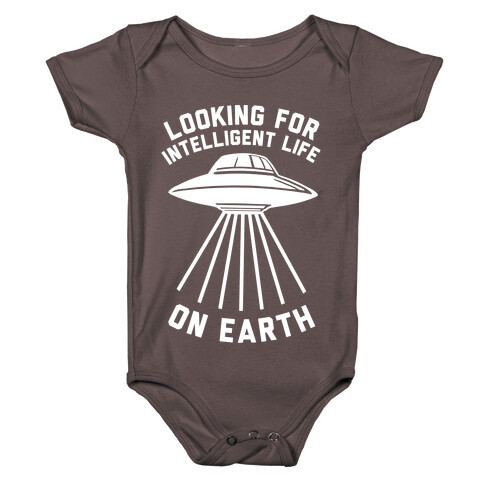 Looking For Intelligent Life On Earth Baby One-Piece