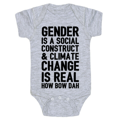 Gender Is A Social Construct & Climate Change Is Real How Bow Dah Baby One-Piece