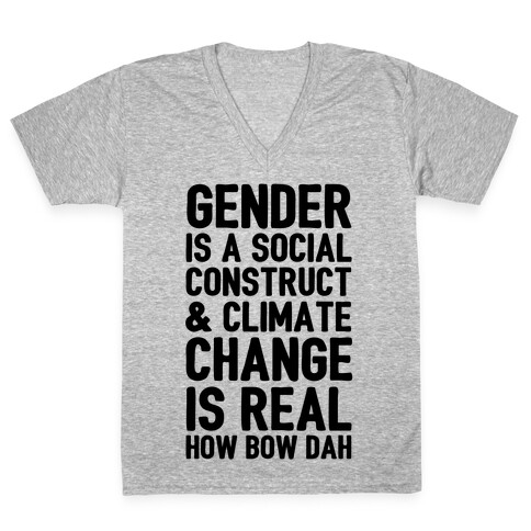 Gender Is A Social Construct & Climate Change Is Real How Bow Dah V-Neck Tee Shirt
