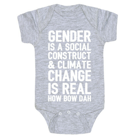 Gender is a Social Construct & Climate Change Is Real How Bow Dah Baby One-Piece