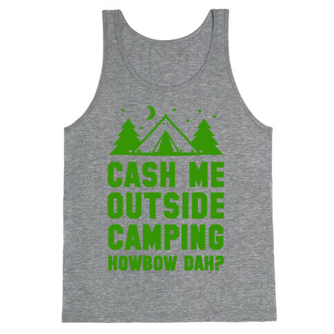 Cash Me Outside Camping Tank Top