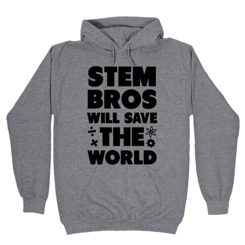 STEM Bros Will Save the World Hooded Sweatshirt